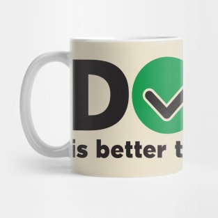 DONE - Is Better Than Perfect Mug